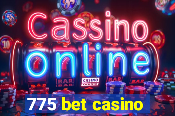 775 bet casino