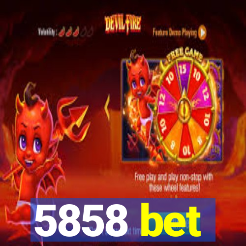 5858 bet