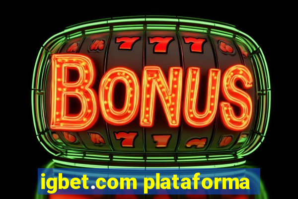 igbet.com plataforma