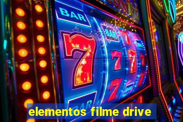 elementos filme drive