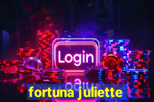 fortuna juliette