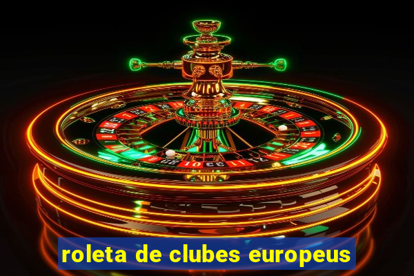 roleta de clubes europeus