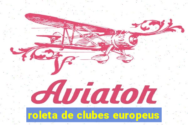 roleta de clubes europeus