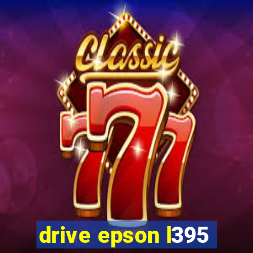 drive epson l395