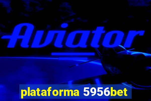 plataforma 5956bet