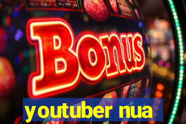 youtuber nua