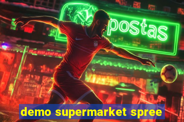 demo supermarket spree