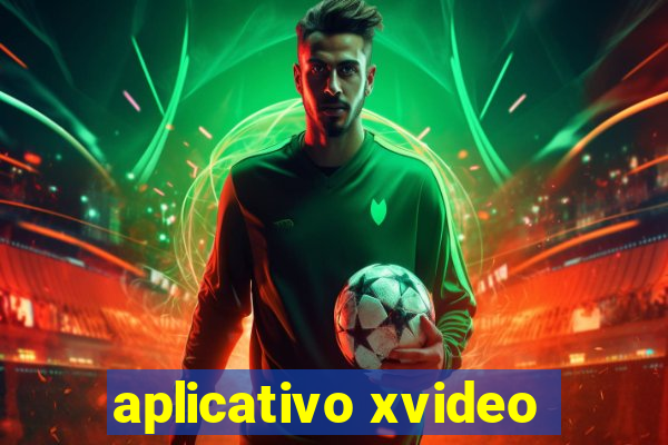 aplicativo xvideo