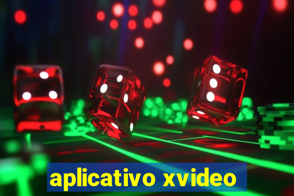 aplicativo xvideo