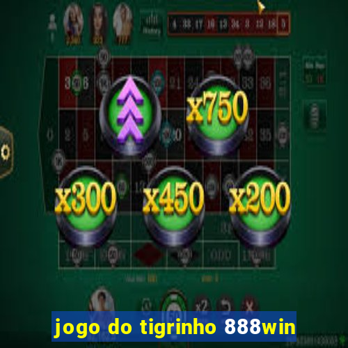 jogo do tigrinho 888win