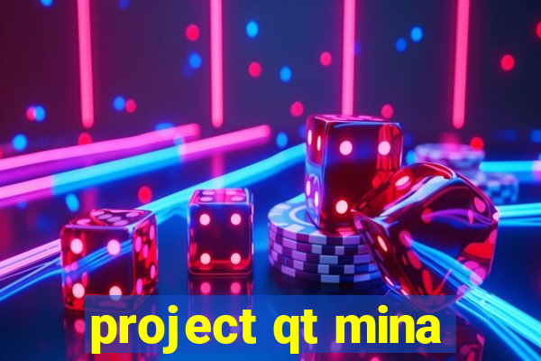 project qt mina