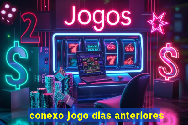 conexo jogo dias anteriores