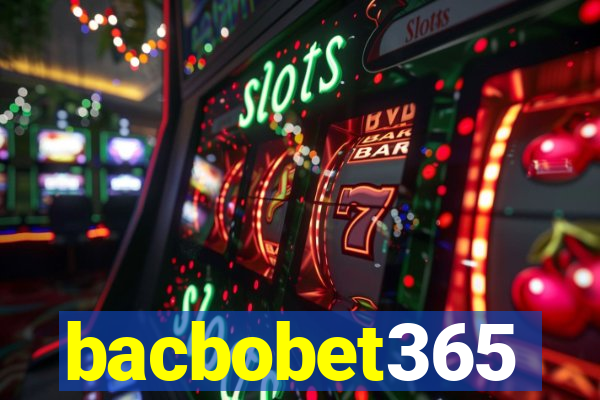 bacbobet365