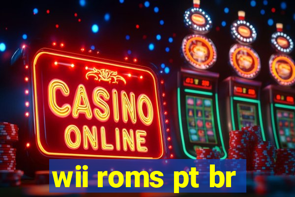 wii roms pt br