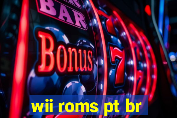 wii roms pt br