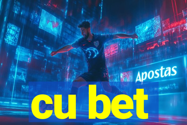 cu bet