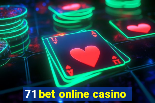 71 bet online casino