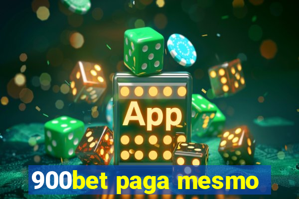 900bet paga mesmo