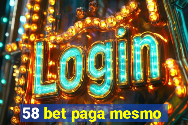 58 bet paga mesmo