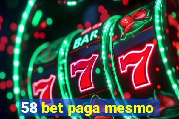 58 bet paga mesmo