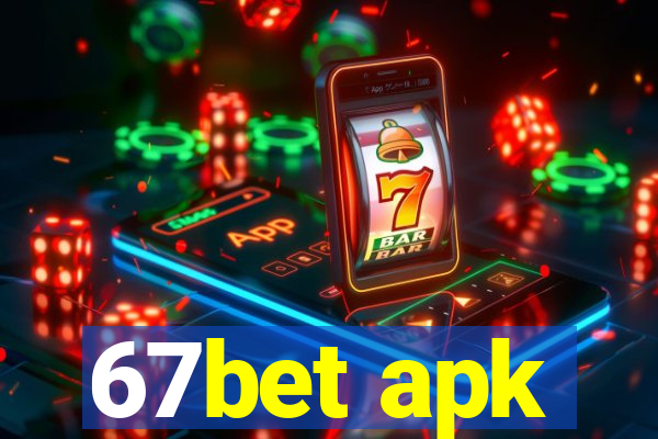 67bet apk