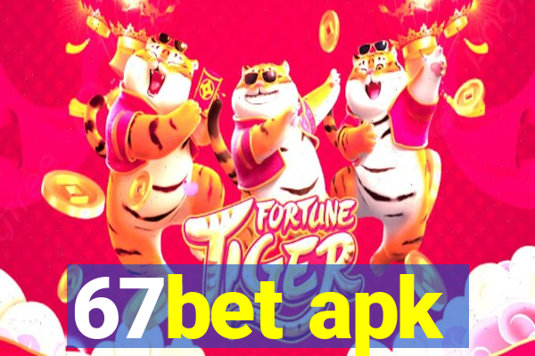 67bet apk