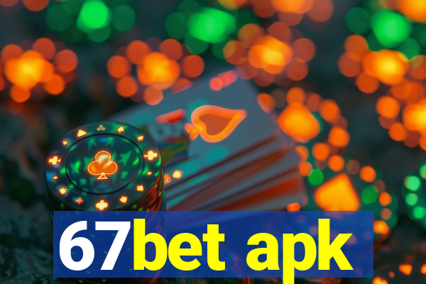 67bet apk