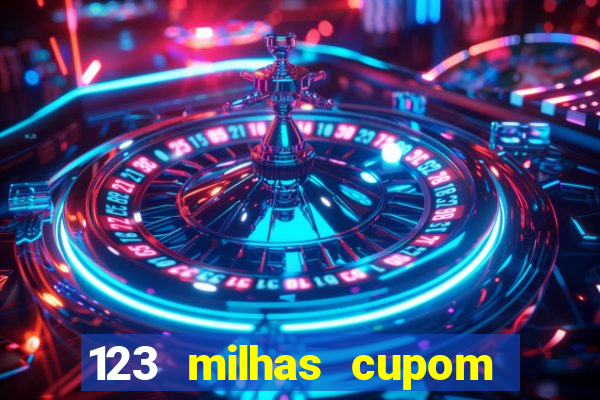 123 milhas cupom de desconto