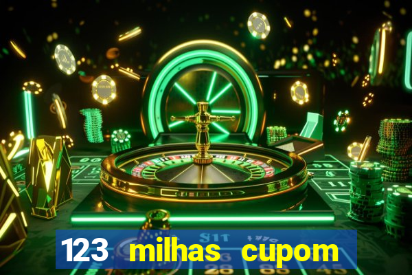 123 milhas cupom de desconto