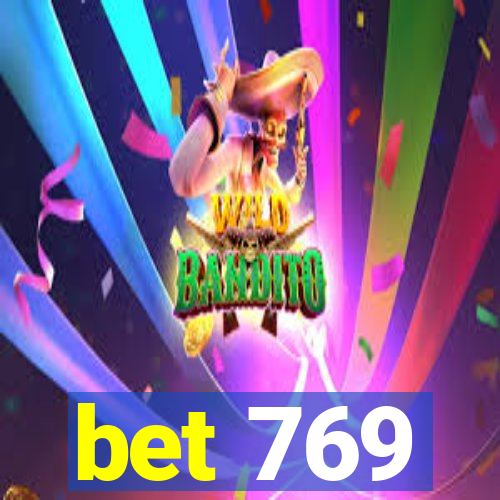 bet 769