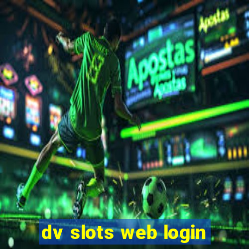 dv slots web login