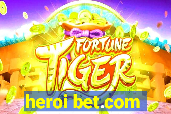 heroi bet.com