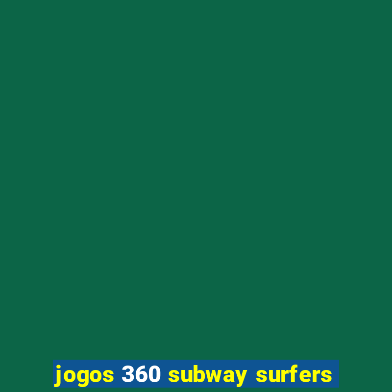 jogos 360 subway surfers