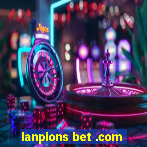 lanpions bet .com