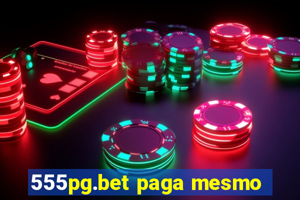 555pg.bet paga mesmo