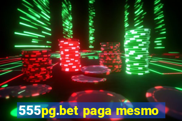 555pg.bet paga mesmo