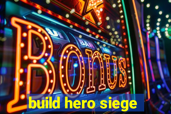 build hero siege