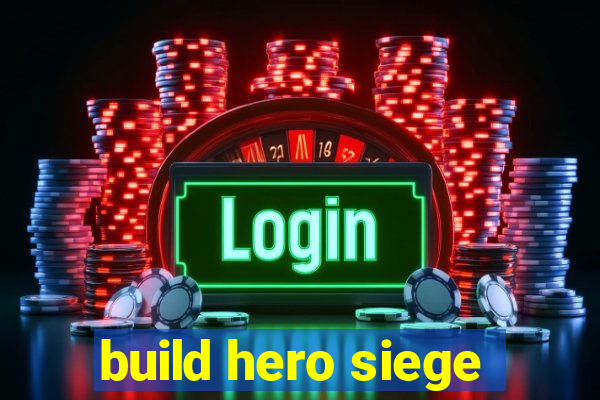 build hero siege