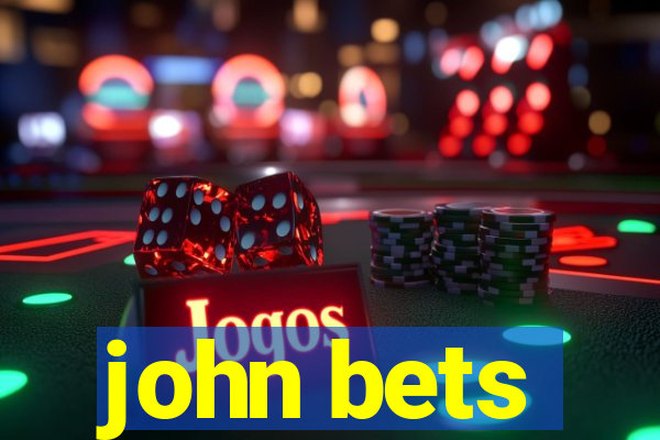 john bets