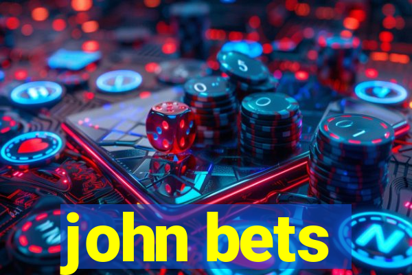 john bets