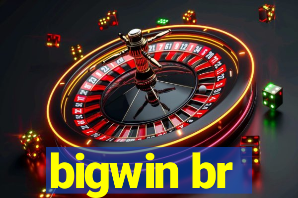 bigwin br