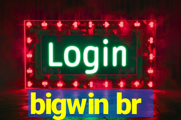 bigwin br