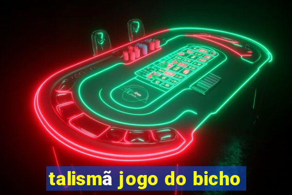 talismã jogo do bicho