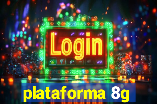 plataforma 8g