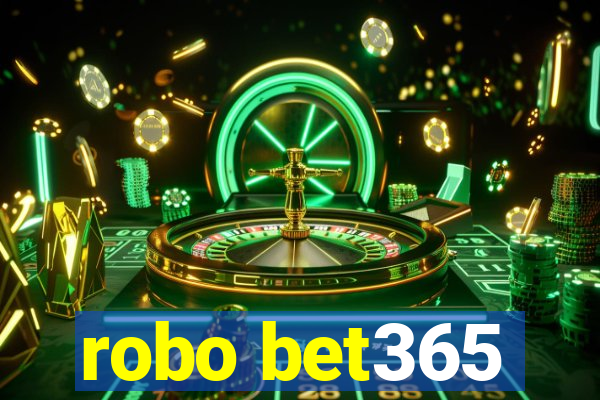 robo bet365