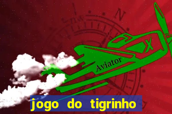 jogo do tigrinho que esta pagando agora