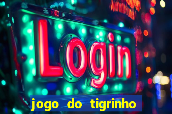 jogo do tigrinho que esta pagando agora