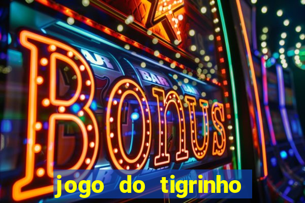 jogo do tigrinho que esta pagando agora