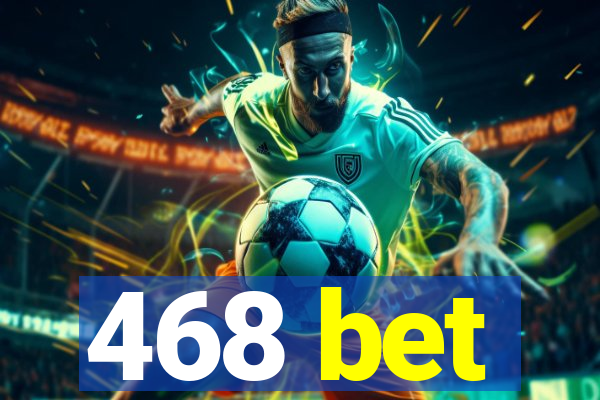 468 bet