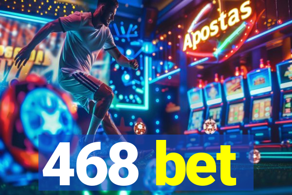 468 bet